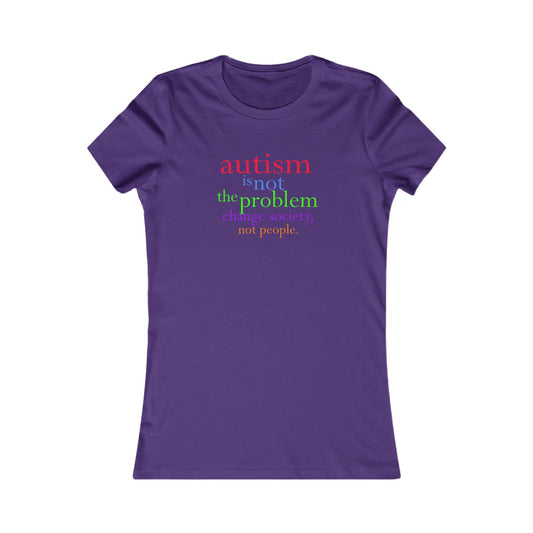 Autism is not the Problem Women's T-shirt - breathemovedivine RESIST