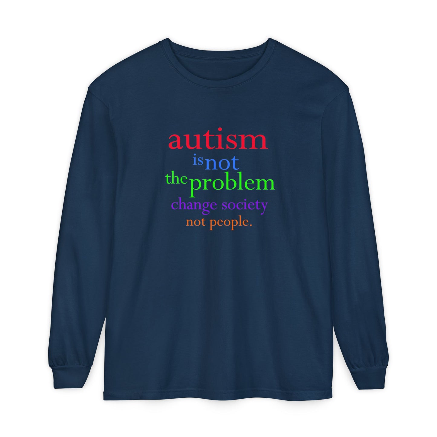 Autism Is Not the Problem Long Sleeve T-shirt - breathemovedivine RESIST