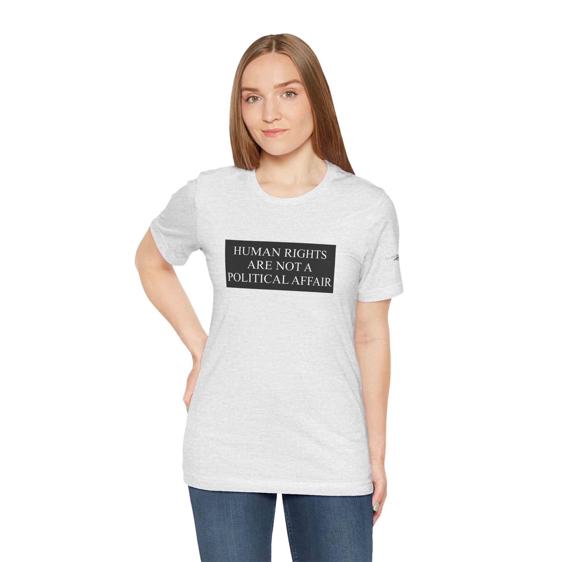 Human Rights are not a Political Affair Unisex T - breathemovedivine RESIST -  27.36