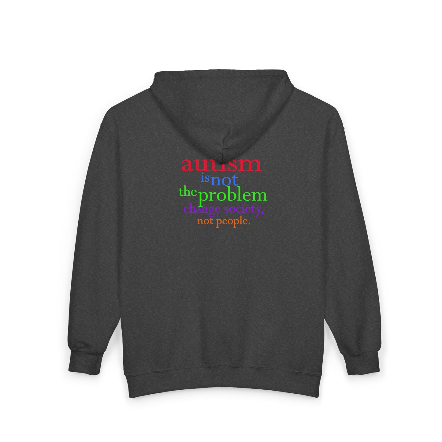Autism Is Not The Problem Zip Hoodie -  breathemovedivine RESIST