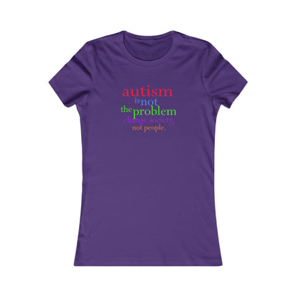 Autism is not the Problem Women's T-shirt - breathemovedivine RESIST
