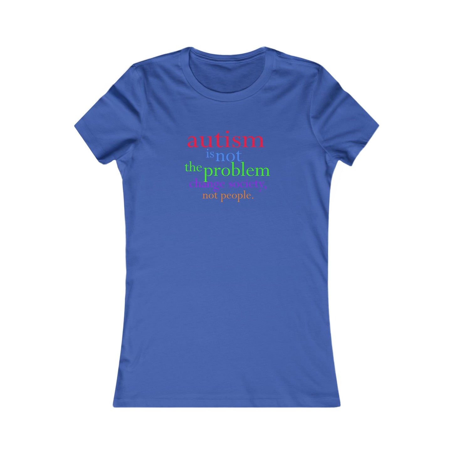Autism is not the Problem Women's T-shirt - breathemovedivine RESIST