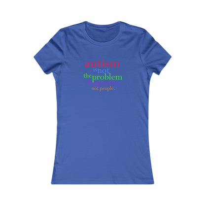 Autism is not the Problem Women's T-shirt - breathemovedivine RESIST