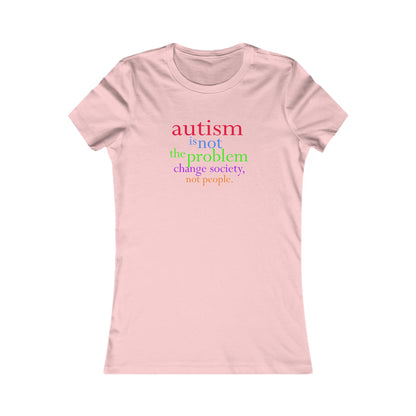 Autism is not the Problem Women's T-shirt - breathemovedivine RESIST