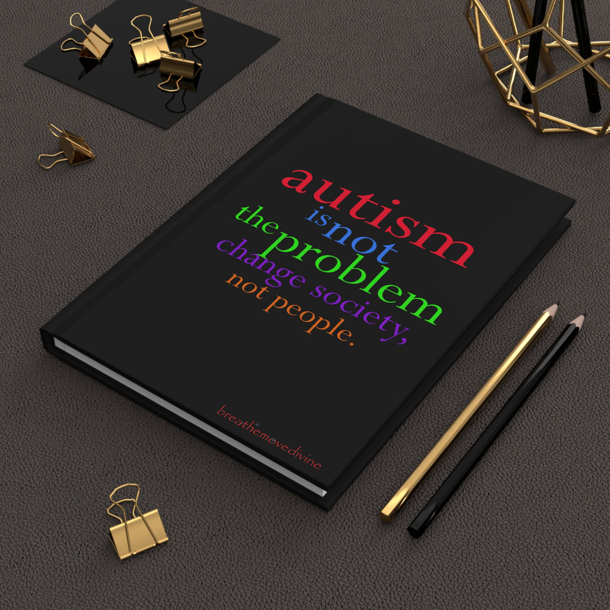Autism is not the Problem Hardcover Journal in Black - breathemovedivine RESIST -  Paper products