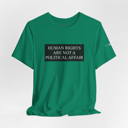 Human Rights are not a Political Affair Unisex T - breathemovedivine RESIST -  27.36