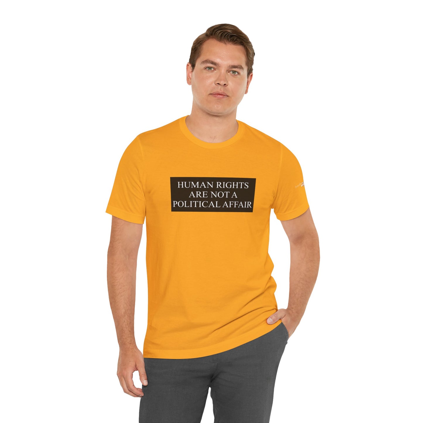 Human Rights are not a Political Affair Unisex T - breathemovedivine RESIST -  27.36