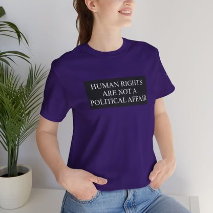 Human Rights are not a Political Affair Unisex T - breathemovedivine RESIST -  27.36