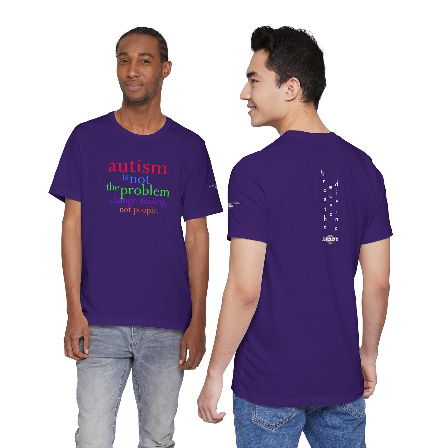 Autism is Not the Problem Unisex T - breathemovedivine RESIST