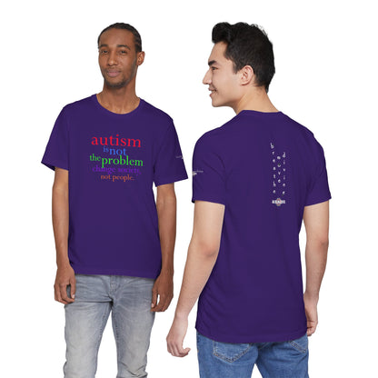 Autism is Not the Problem Unisex T - breathemovedivine RESIST
