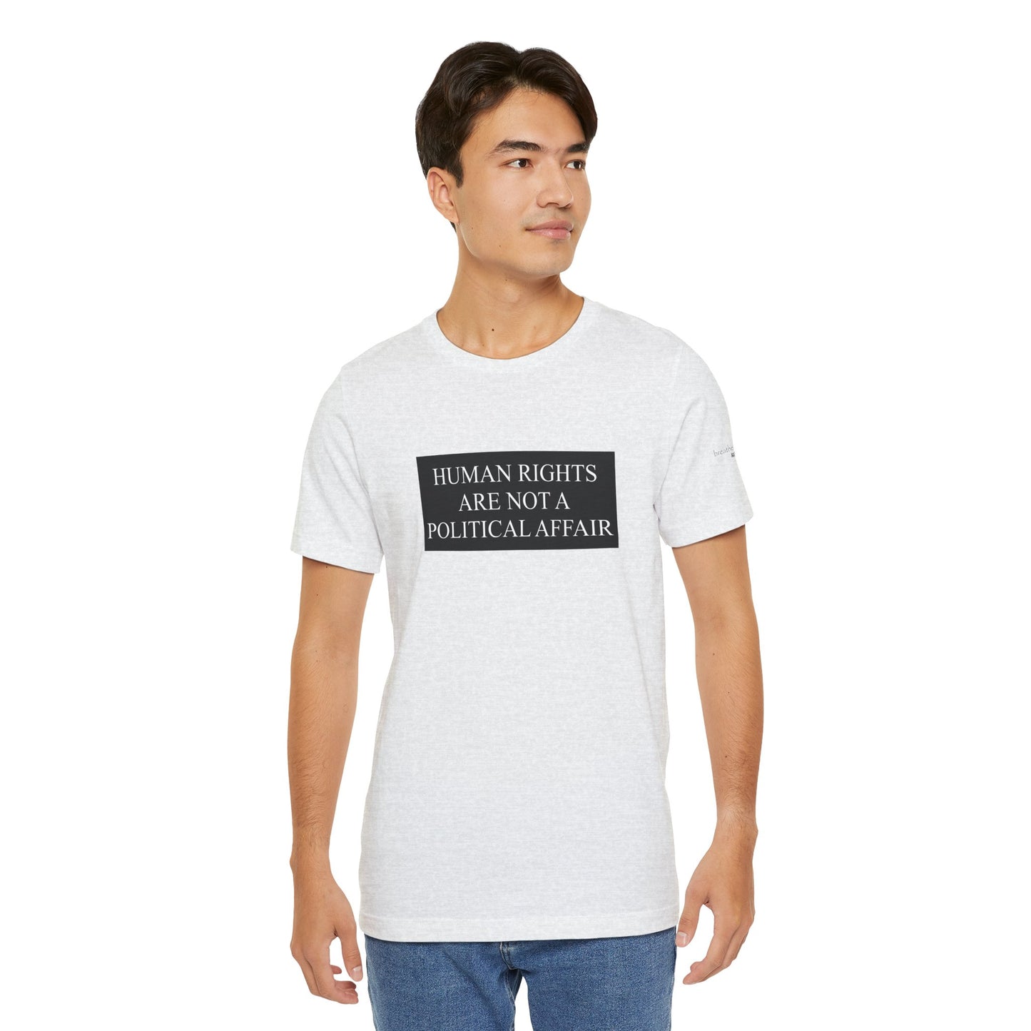 Human Rights are not a Political Affair Unisex T - breathemovedivine RESIST -  27.36