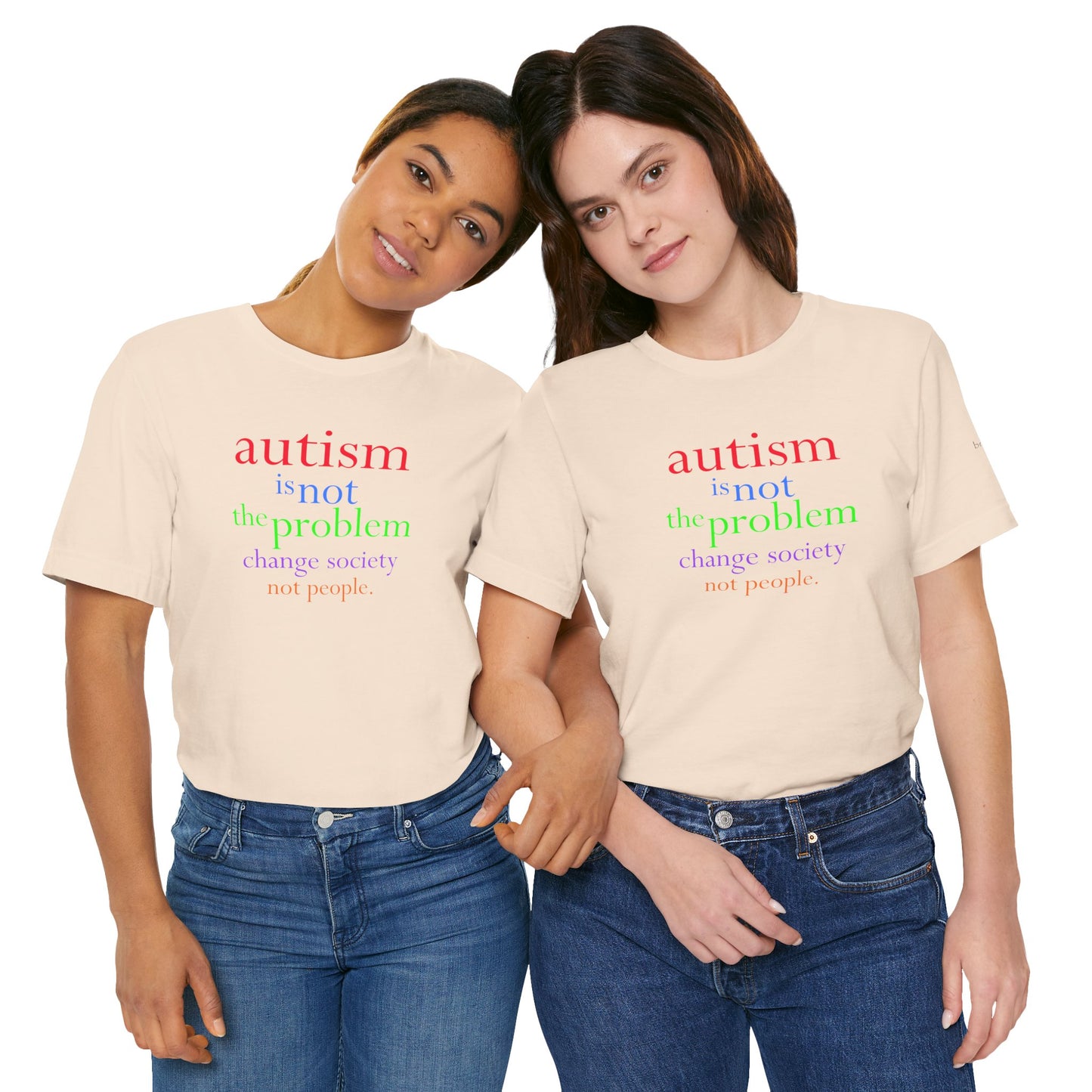 Autism is Not the Problem Unisex T - breathemovedivine RESIST