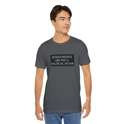 Human Rights are not a Political Affair Unisex T - breathemovedivine RESIST -  27.36