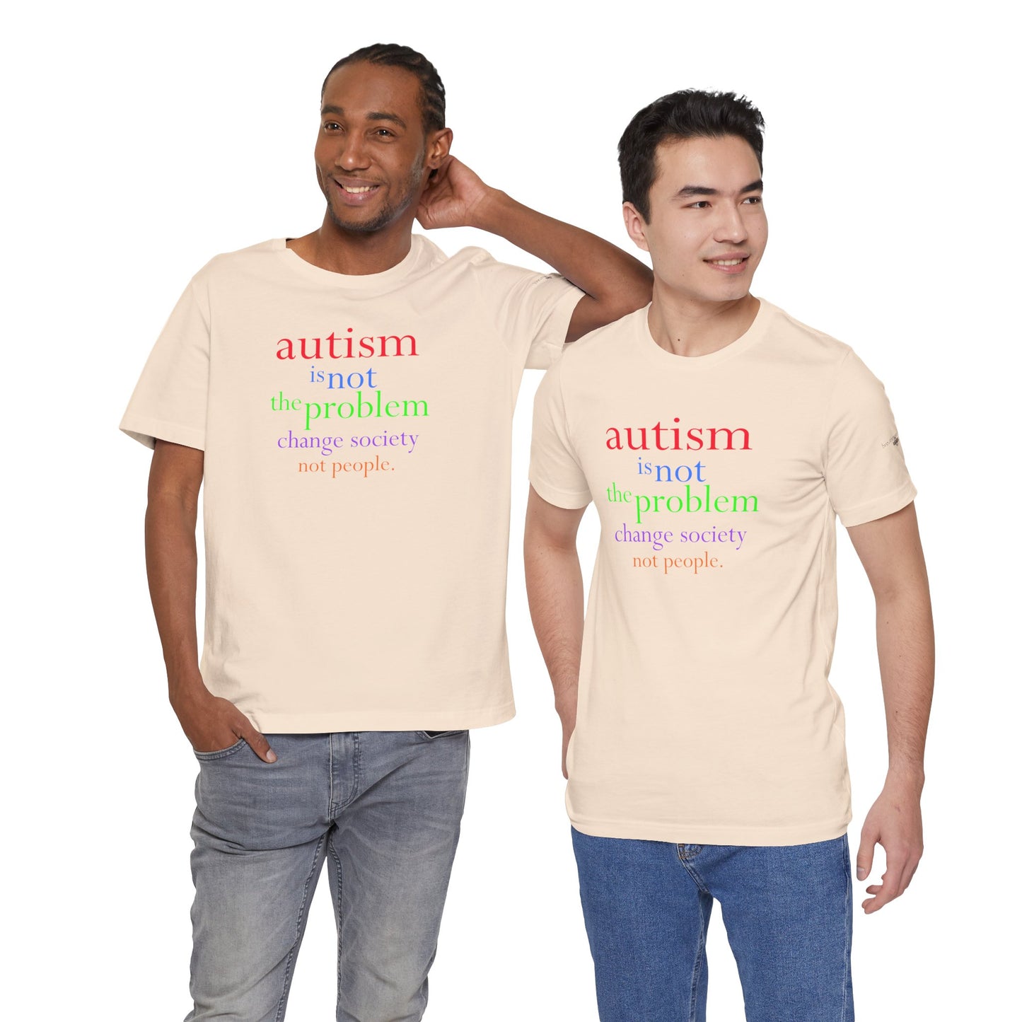 Autism is Not the Problem Unisex T - breathemovedivine RESIST