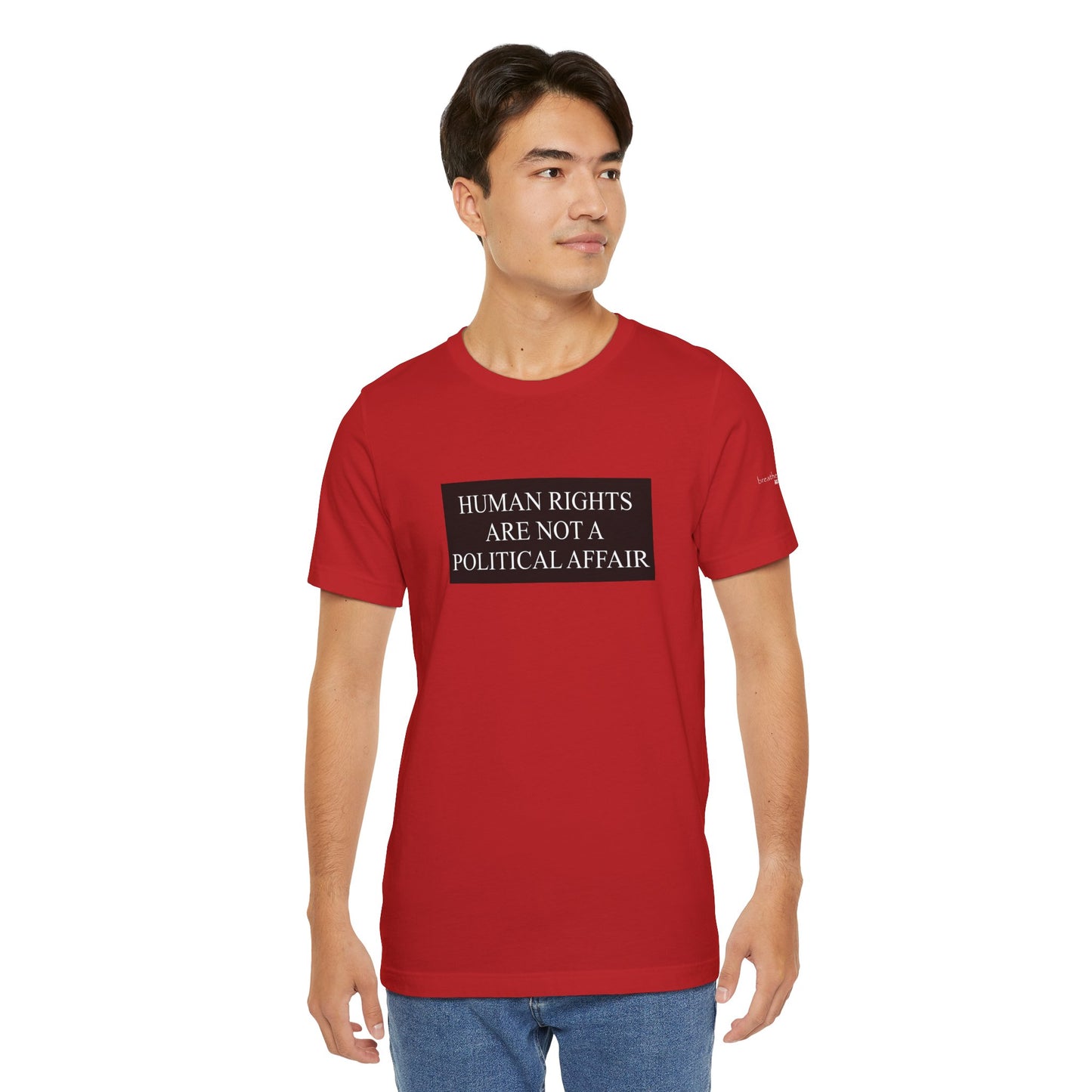 Human Rights are not a Political Affair Unisex T - breathemovedivine RESIST -  27.36