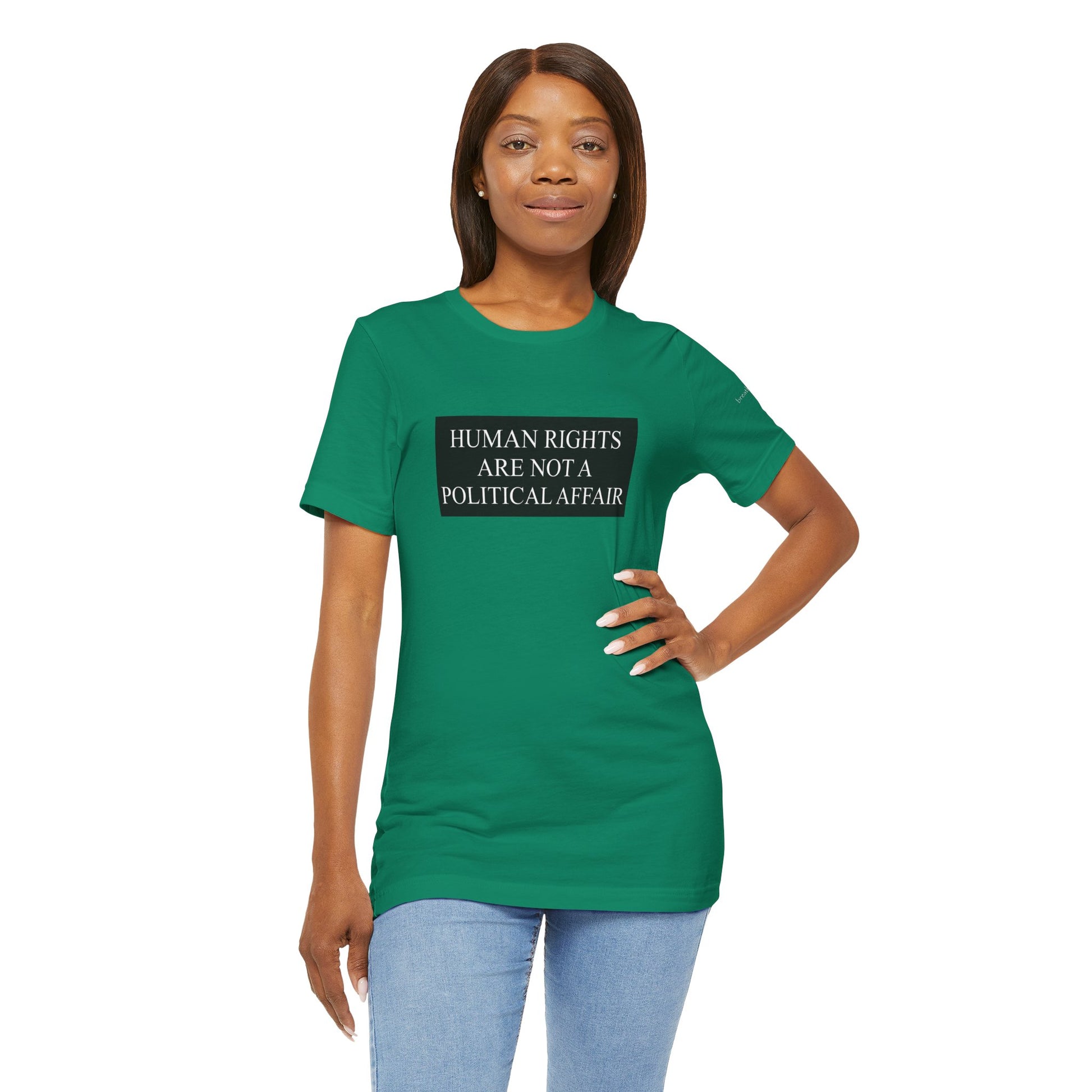 Human Rights are not a Political Affair Unisex T - breathemovedivine RESIST -  27.36