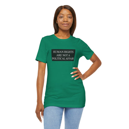 Human Rights are not a Political Affair Unisex T - breathemovedivine RESIST -  27.36