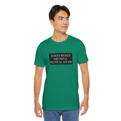 Human Rights are not a Political Affair Unisex T - breathemovedivine RESIST