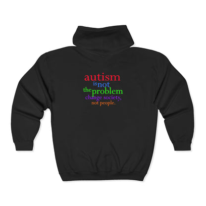 Autism Is Not The Problem Zip Hoodie -  breathemovedivine RESIST
