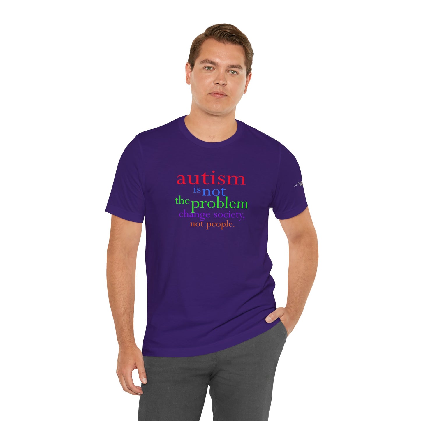 Autism is Not the Problem Unisex T - breathemovedivine RESIST