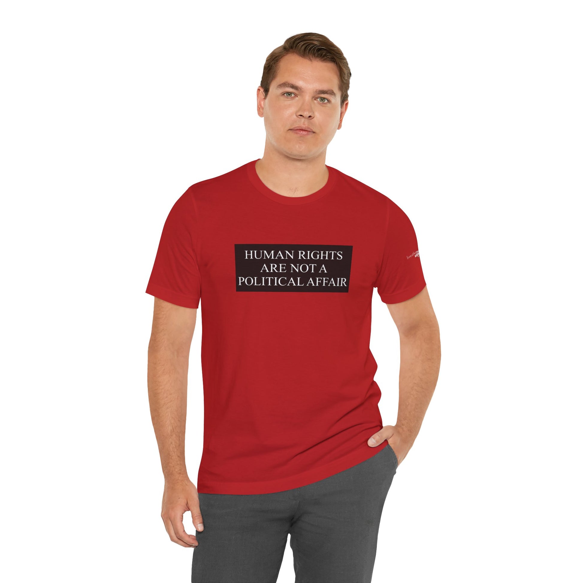Human Rights are not a Political Affair Unisex T - breathemovedivine RESIST -  27.36