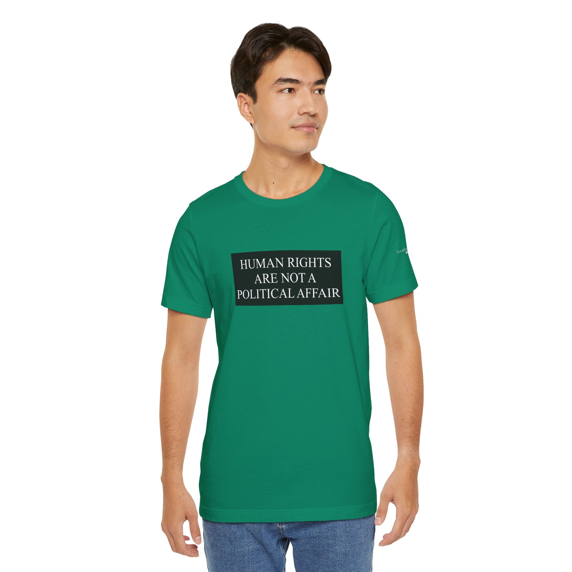 Human Rights are not a Political Affair Unisex T - breathemovedivine RESIST -  27.36