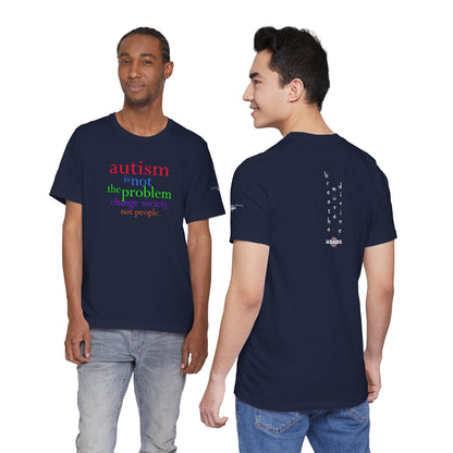 Autism is Not the Problem Unisex T - breathemovedivine RESIST