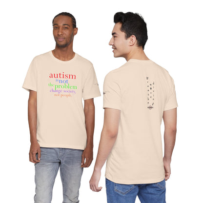 Autism is Not the Problem Unisex T - breathemovedivine RESIST