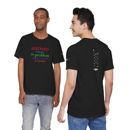 Autism is Not the Problem Unisex T - breathemovedivine RESIST