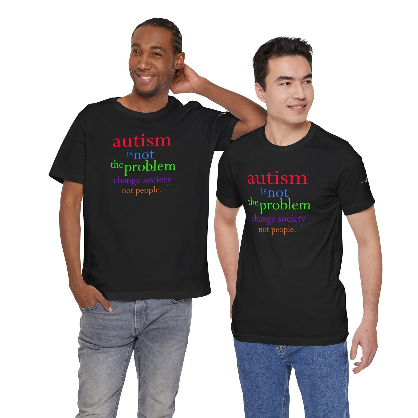 Autism is Not the Problem Unisex T - breathemovedivine RESIST