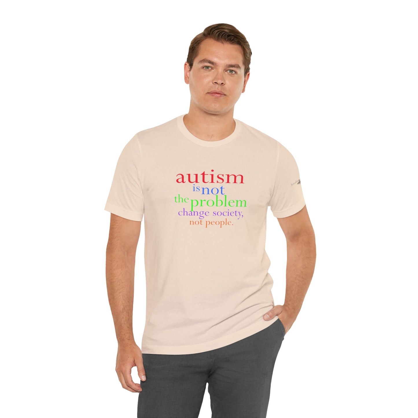 Autism is Not the Problem Unisex T - breathemovedivine RESIST
