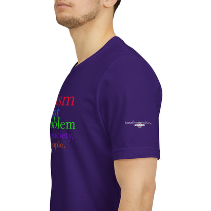 Autism is Not the Problem Unisex T - breathemovedivine RESIST