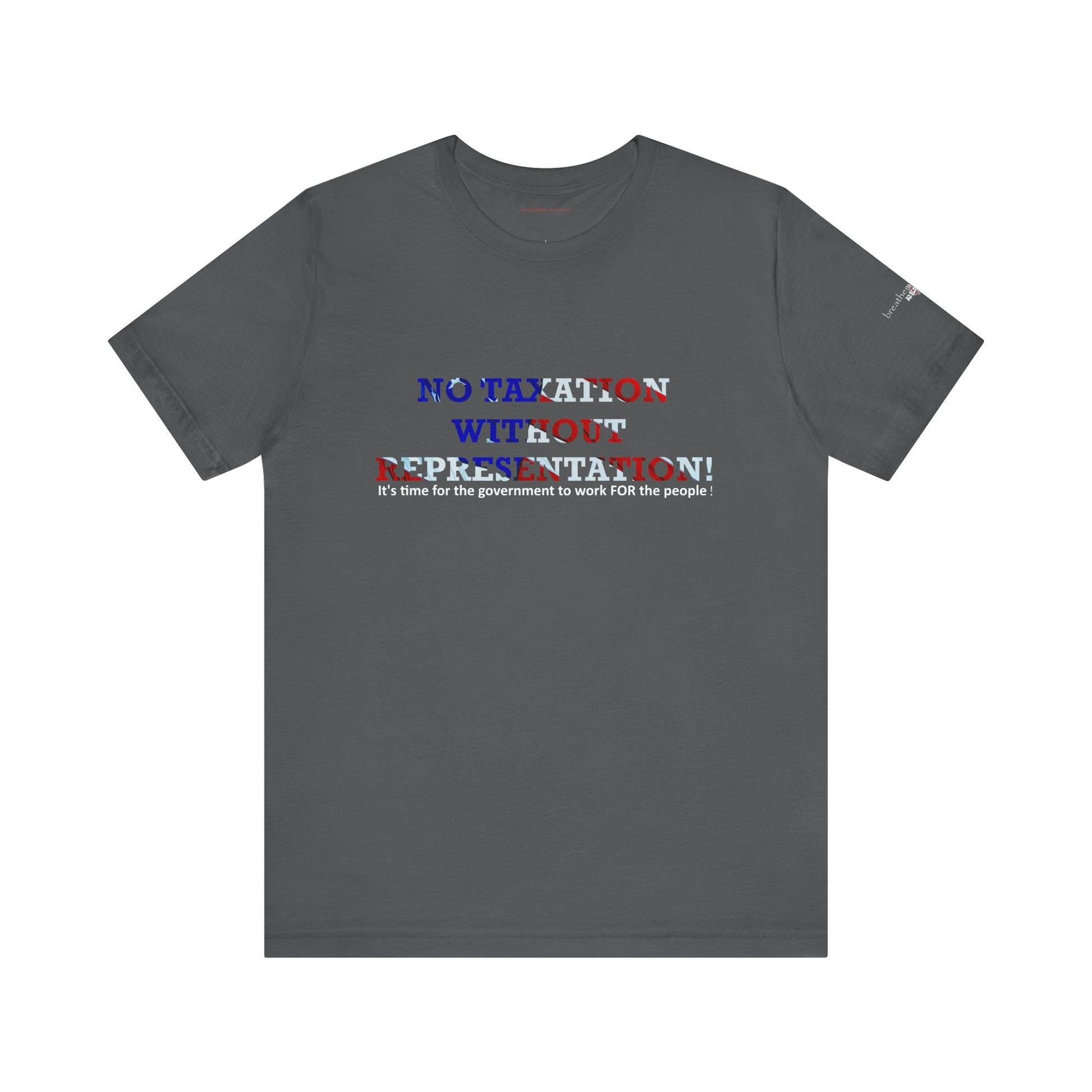 No Taxation Without Representation Unisex T - breathemovedivine RESIST - breathemovedivine