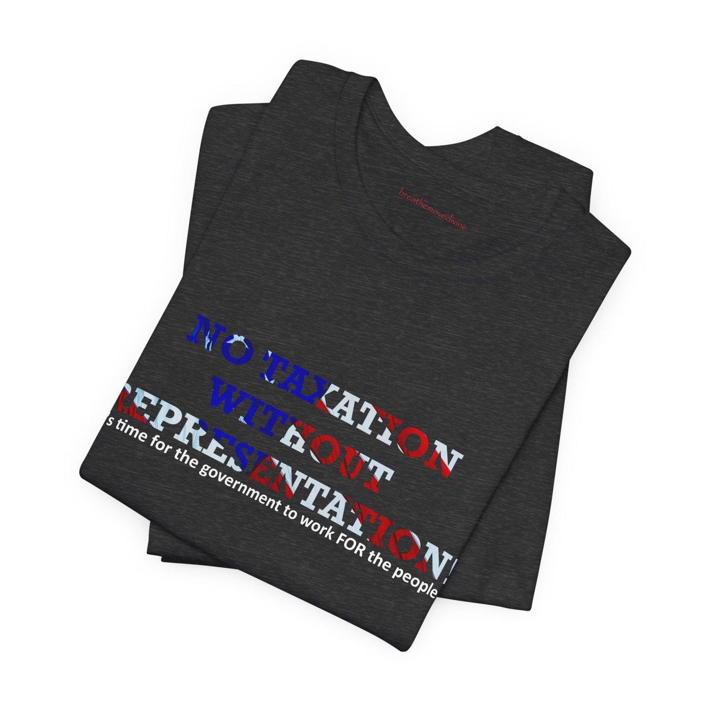 No Taxation Without Representation Unisex T - breathemovedivine RESIST - breathemovedivine