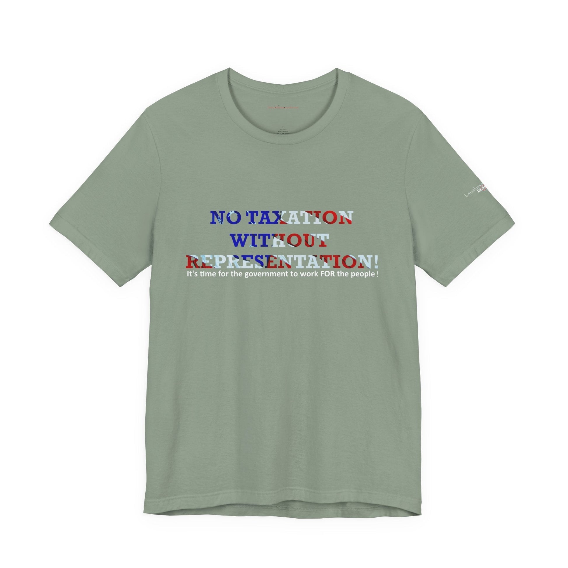 No Taxation Without Representation Unisex T - breathemovedivine RESIST - breathemovedivine