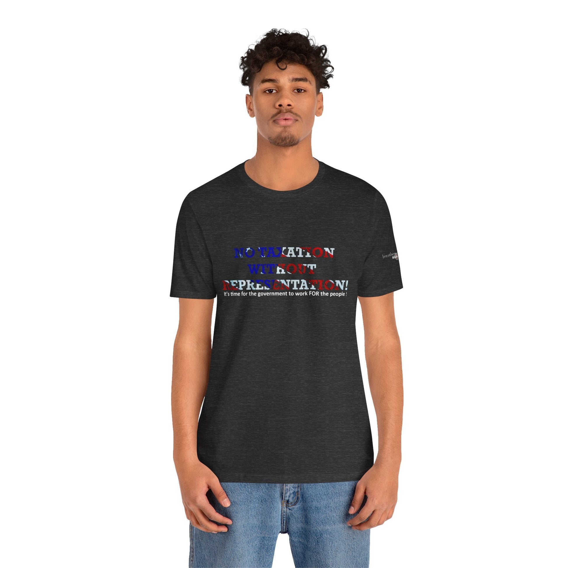 No Taxation Without Representation Unisex T - breathemovedivine RESIST - breathemovedivine