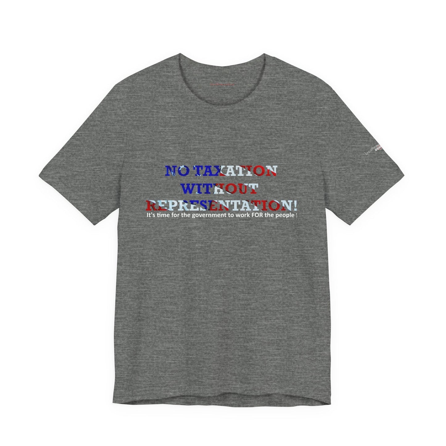 No Taxation Without Representation Unisex T - breathemovedivine RESIST - breathemovedivine