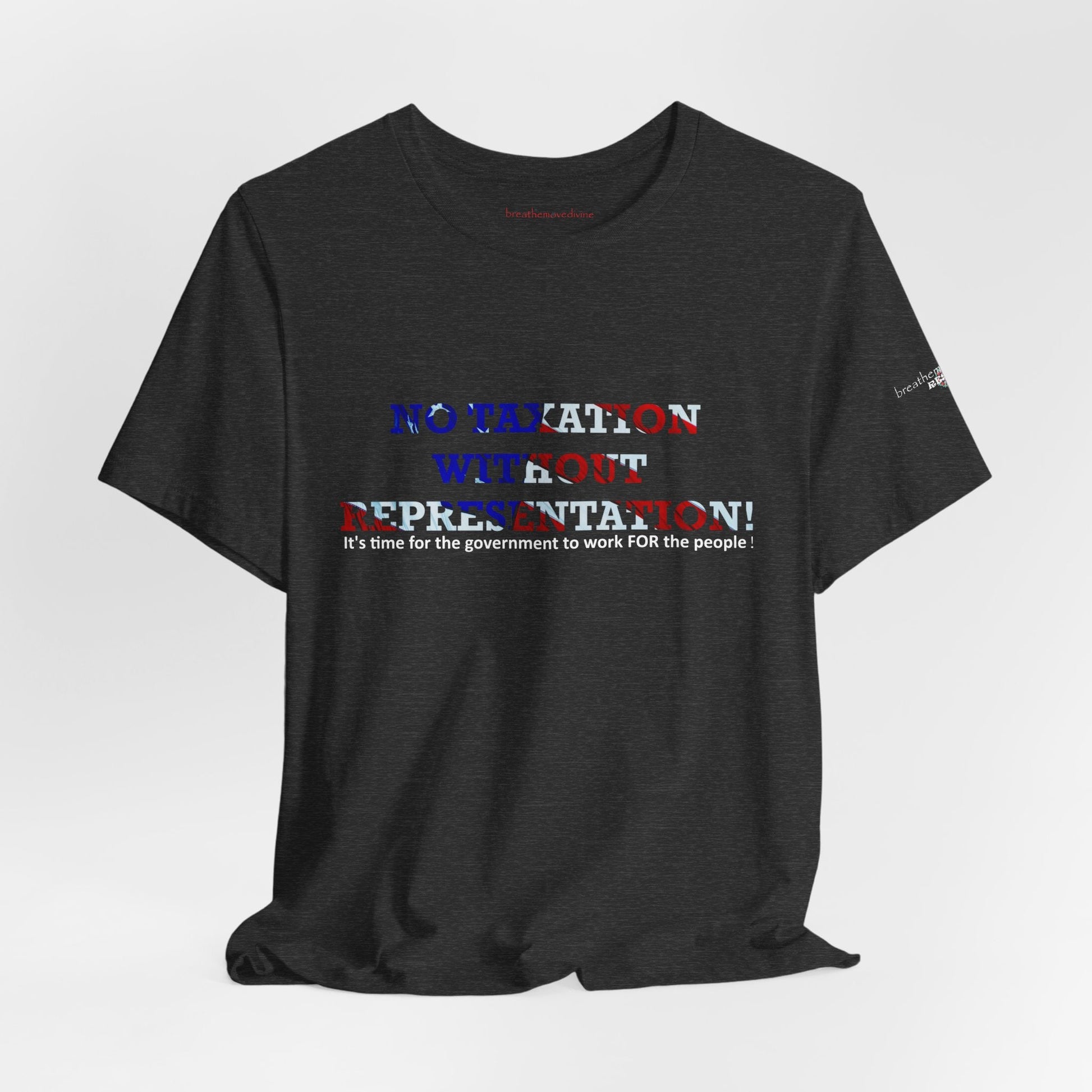 No Taxation Without Representation Unisex T - breathemovedivine RESIST - breathemovedivine