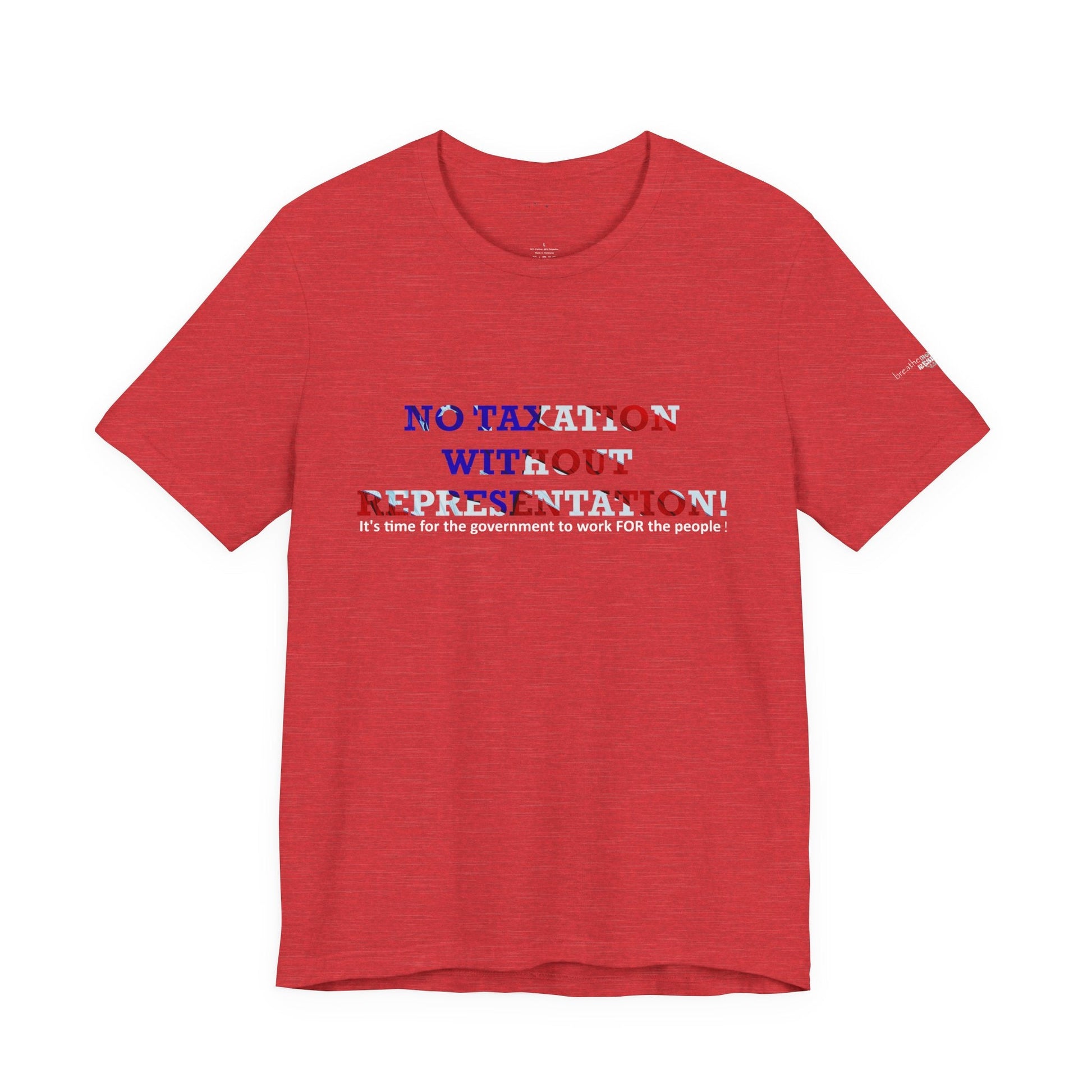 No Taxation Without Representation Unisex T - breathemovedivine RESIST - breathemovedivine